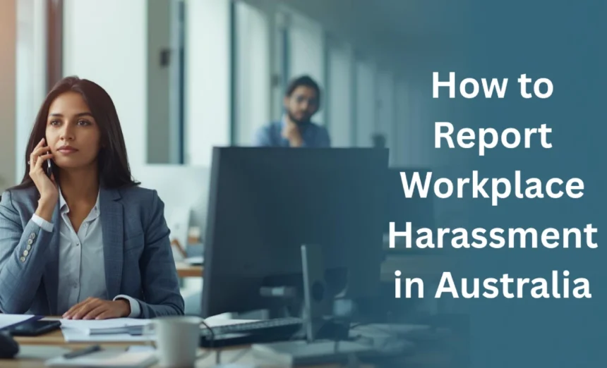 Professional woman in an office speaking on the phone, with headline text “How to Report Workplace Harassment in Australia” displayed on the right.